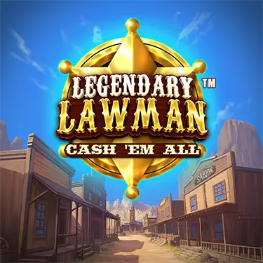 Legendary Lawman Cash Em All